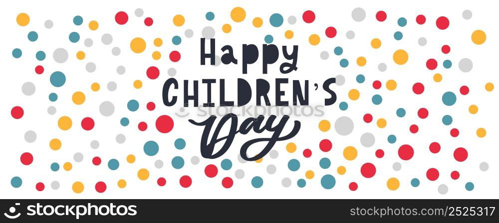 Happy Children&rsquo;s day. Holiday phrase. Hand drawn vector lettering. Happy Children&rsquo;s day. Holiday phrase. Hand drawn vector lettering.