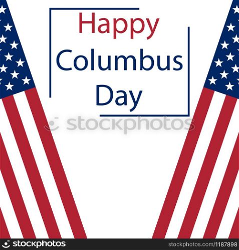 Happy Columbus Day in America. Flags on a white background postcards. Happy Columbus Day in America. Flags on a white background