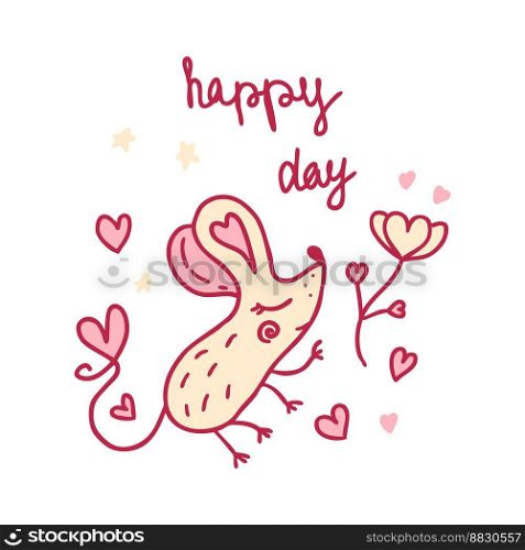 Happy day slogan print with cute mouse, flower and hearts. Perfect for sticker, card, tee. Doodle vector illustration for decor and design.