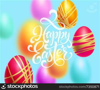 Happy Easter background template with lettering with Colorful Eggs. Vector illustration EPS10. Happy Easter background template with lettering with Colorful Eggs. Vector illustration