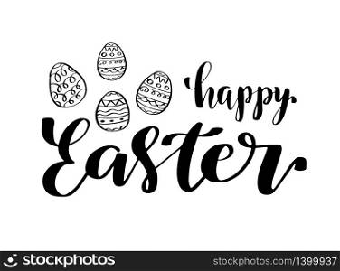 Happy Easter calligraphy design. Hand drawn lettering text and doodle eggs on white. Can be used for logo, badge, icon, poster. Vector Template for invitation, greeting card, web, postcard.. Happy Easter calligraphy design. Hand drawn lettering text can be used for logo, badge, icon, poster. Vector Template for invitation, greeting card, web, postcard