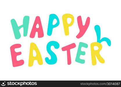 Happy easter colored lettering with rabbit ears.. Happy easter card with rabbit ears. Typographical Background With funny signs. Hand drawn colored lettering For greeting cards, template, poster, banner