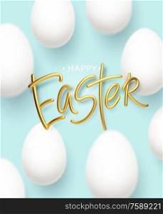 Happy Easter golden inscription on a blue background with realistic white easter eggs. Vector illustration EPS10. Happy Easter golden inscription on a blue background with realistic white easter eggs. Vector illustration