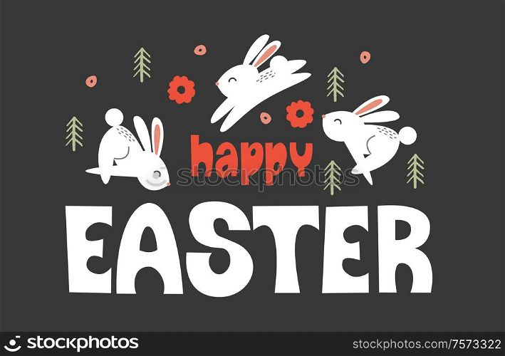 happy Easter. Greeting card, bright vector illustration on a dark background. White cute rabbits jump among Christmas trees and orange flowers.. happy Easter. Greeting card, vector illustration on a dark background. White rabbits jump among the Christmas trees.