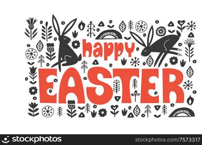 happy Easter. Greeting card, vector illustration. Black and white image with a bright greeting hand drawn inscription. Rabbits and spring flowers. Easter composition in folk style.. happy Easter. Black and white greeting card. Folk style.