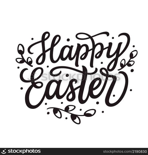 Happy Easter. Hand drawn lettering black text isolated on white background. Vector typography for cards, posters, banners, mugs