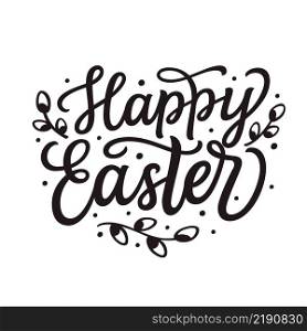 Happy Easter. Hand drawn lettering black text isolated on white background. Vector typography for cards, posters, banners, mugs