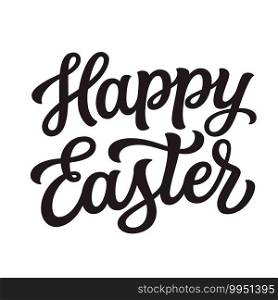 Happy Easter. Hand lettering text isolated on white background. Vector typography for easter decorations, posters, cards, t shirts