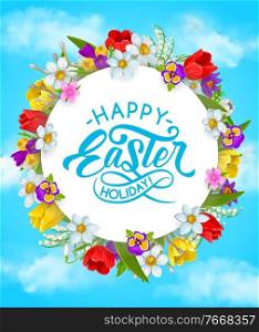 Happy Easter holiday flower wreath vector poster. Cartoon greeting card, round frame made of poppies, pansy, crocuses, lily of the valley and narcissus blossoms in sky. Happy Easter floral postcard. Happy Easter holiday flower wreath vector poster