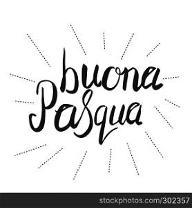 Happy Easter in italian Buona Pasqua. Hand lettering in black on white background. Vector illustration.. Simple hand lettering happy easter in italian.