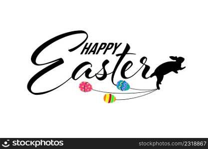 Happy easter lettering design with easter eggs and rabbit. Happy easter day. Vector illustration.