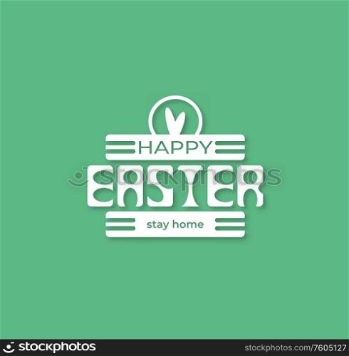 Happy Easter vector emblem on a green background - stay home