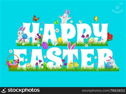 Happy Easter vector poster with cute cartoon rabbits, chicks, bunny ears, decorated eggs, basket and typography on in green meadow with grass, flowers and butterflies. Happy Easter spring holidays. Happy Easter vector poster with cartoon rabbits