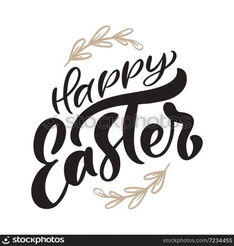 Happy Easter vintage vector calligraphy text. Christian hand drawn lettering poster for Easter. Modern handwritten brush type isolated for poster, t-shirt, banner, logo.. Happy Easter vintage vector calligraphy text. Christian hand drawn lettering poster for Easter. Modern handwritten brush type isolated for poster, t-shirt, banner, logo