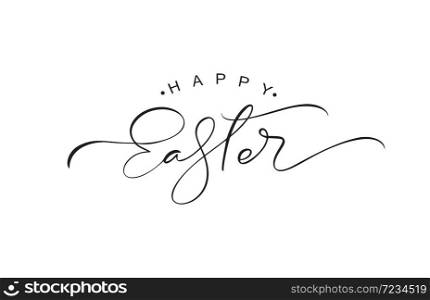 Happy Easter vintage vector calligraphy text. Hand drawn lettering poster for Easter. Modern Handwritten brush type isolated on white background.. Happy Easter vintage vector calligraphy text. Hand drawn lettering poster for Easter. Modern Handwritten brush type isolated on white background