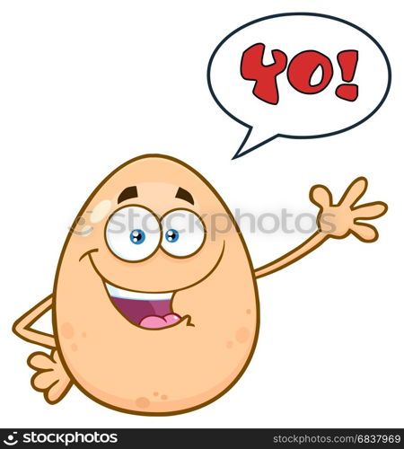 Happy Egg Cartoon Mascot Character Waving For Greeting With Speech Bubble And Text Yo!. Illustration Isolated On White Background