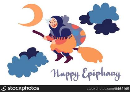 Happy Epiphany greeting card template with handwritten lettering, old witch flying on a broom in the night to bring presents. Hand drawn flat vector illustration.. Buona Befana Happy Epifania greeting card template