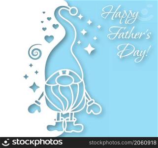 Happy Father&rsquo;s Day. A dwarf with hearts and stars on a blue background for postcards, banners, greetings and creative design. Vector illustration
