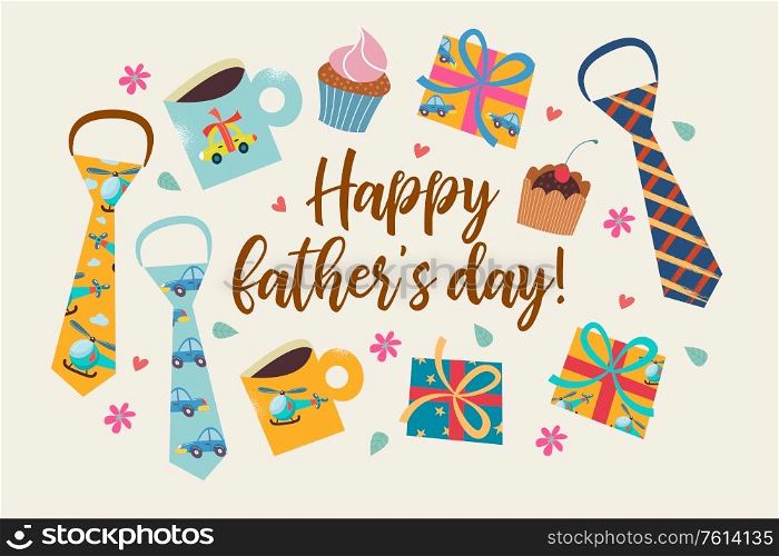 Happy father&rsquo;s day. Vector greeting card, banner, poster. A set of colorful items. Colorful ties, gift boxes, cakes, and mugs with pictures.. Happy father&rsquo;s day. Vector illustration, greeting card.