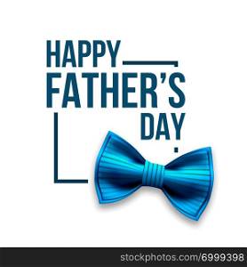 Happy Father s Day. Banner Design. Satin Bow Tie. Illustration. Happy Father s Day Vector. Banner Design. Satin Bow Tie. Realistic Illustration