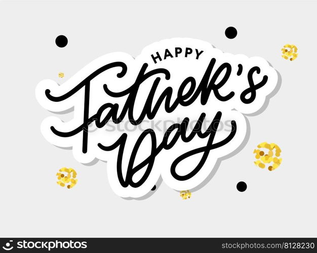 Happy Father s Day Calligraphy greeting card. Vector illustration. Happy Father’s Day Calligraphy greeting card. Banner Vector illustration.