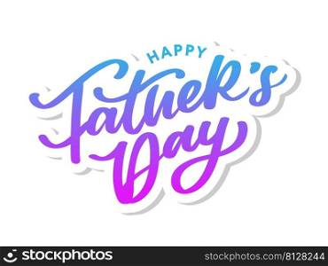 Happy Father s Day Calligraphy greeting card. Vector illustration. Happy Father’s Day Calligraphy greeting card. Ban≠r Vector illustration.