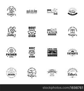 Happy fathers day. 16 Black Typography Fathers day background design .Fathers day greeting card.  Editable Vector Design Elements
