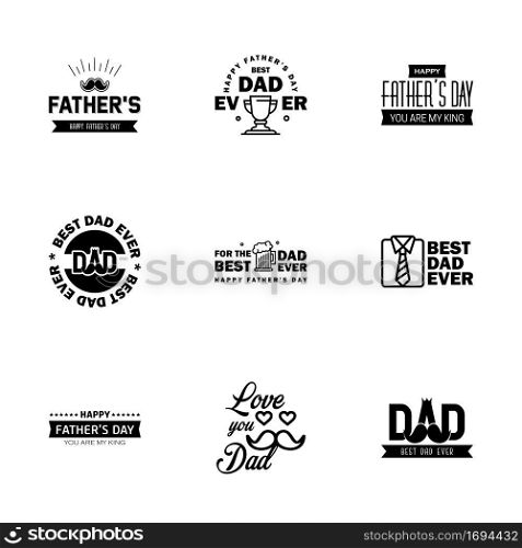 Happy fathers day 9 Black typography set. Vector emblems. Lettering for greeting cards. banners. t-shirt design. You are the best dad. Editable Vector Design Elements