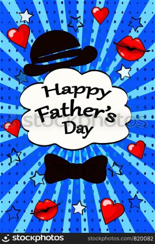 Happy fathers day greeting card vintage retro pop art comic style with hearts and kiss. Vector illustration, eps10