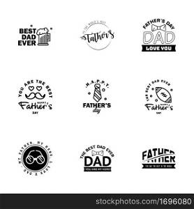 Happy fathers day set 9 Black. Vector typography. Vintage lettering for fathers day greeting cards. banners. t-shirt design. You are the best dad.  Editable Vector Design Elements
