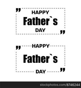 Happy fathers day. stylish design, flat design. Happy fathers day. stylish design and flat design