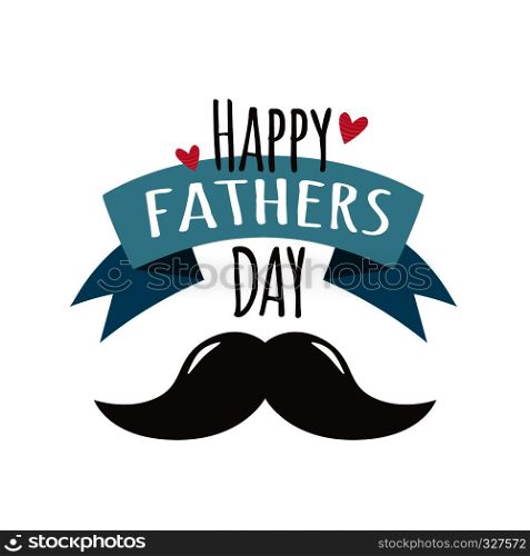 Happy fathers day with hearts, ribbon and moustache. Vector illustration