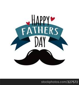 Happy fathers day with hearts, ribbon and moustache. Vector illustration