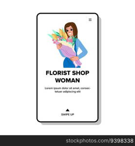 happy florist shop woman vector. owner retail, work flower, female store happy florist shop woman web flat cartoon illustration. happy florist shop woman vector