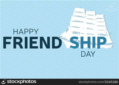Happy Friendship day greeting card, flyer. Romantic banner for website template. Friendship day typography design. Vector illustration.. Happy Friendship day greeting card.
