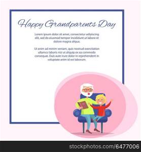 Happy Grandparents Day Grandpa Reading to Grandson. Happy grandparents day poster with senior man reading book to grandson sitting together in armchair vector with place for text in frame