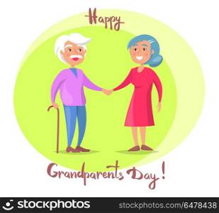 Happy Grandparents Day Senior Couple Walk Together. Happy grandparents day poster with senior lady and gentleman with stick walk together holding hands vector illustration postcard in circle on white