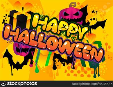 Happy Halloween. Graffiti tag. Abstract modern street art decoration performed in urban painting style.