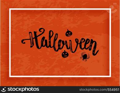 Happy Halloween handwritten lettering with frame on orange textured background. Template with text for holiday design. Vector illustration.