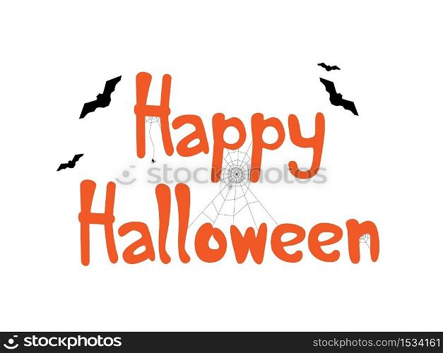 Happy Halloween vector lettering or text banner. Holiday calligraphy with bats, spider and web for banner, poster, greeting card, party invitation. Isolated illustration.. Happy Halloween vector lettering. Holiday calligraphy with spider and web for banner, poster, greeting card, party invitation. Isolated illustration.