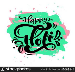 Happy Holi spring festival of colors greeting vector calligraphy lettering phrase with realistic colorful Holi powder paint background. Turquoise and pink paint.. Happy Holi spring festival of colors greeting vector calligraphy lettering phrase with realistic colorful Holi powder paint background. Turquoise and pink paint
