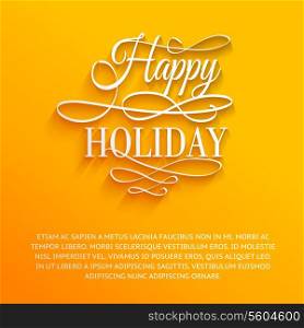 Happy Holiday - postcard decoration background. Vector illustration.