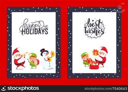 Happy holidays congratulation festive cards with Best Wishes. Vector characters of Snowman, Elf and Santa Claus with trumpet singing carols, put presents in bag. Congratulation Festive Cards with Best Wishes