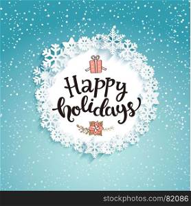 Happy holidays Greeting Card.. Happy holidays greeting card with lettering. Snowfall background. Vector illustration.