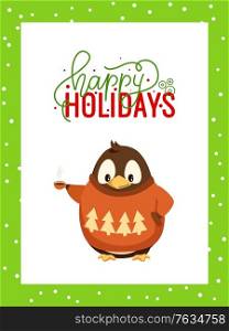 Happy holidays greeting card in frame and penguin in sweater with hot coffee cup. Arctic bird in clothes with beverage. Christmas animal isolated. Vector illustration in flat cartoon style. Happy Holidays Greeting Card in Frame and Penguin
