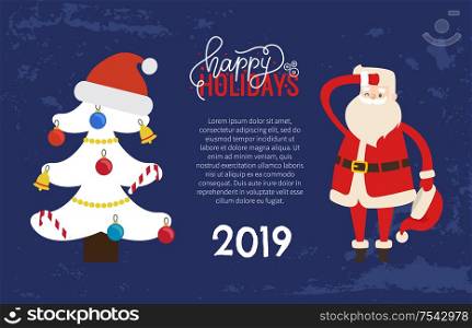 Happy Holidays greeting card on 2019 New Year. Vector postcard sample with decorated Xmas tree topped by hat, balls and candies. Tired Santa on postcard. Happy Holidays greeting, 2019 New Year, Santa Tree