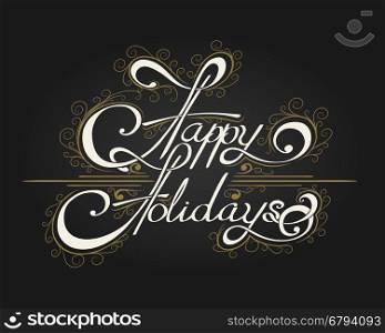 Happy Holidays lettering for invitation and greeting card, prints and posters. Hand drawn typographic inscription, calligraphic design in retro style. Vector illustration