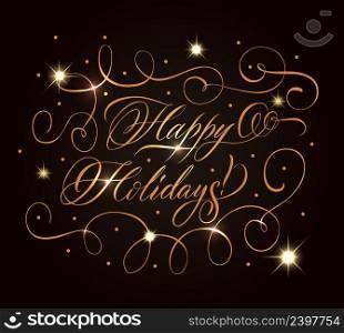 Happy holidays lettering greeting card calligraphic golden background with drawn text particles flashlights flourishes and swirls vector illustration. Golden Holidays Greeting Composition