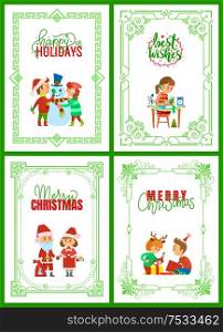 Happy holidays, merry Christmas greeting cards text vector. Santa Claus with presents in sack, children unpacking presents. Girl making handmade gifts. Happy Holidays, Merry Christmas Greeting Cards