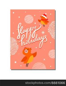 Happy holidays, poster with birds, wearing warm clothes, peacefully flying and singing, snowflakes and stars, crossed lines on vector illustration. Happy Holidays Poster Birds Vector Illustration
